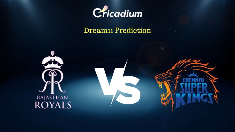 Rr Vs Csk Dream Prediction Fantasy Cricket Tips For Today S Ipl