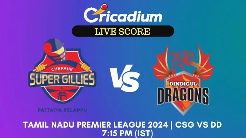 TNPL 2024 Eliminator CSG vs DD Live Score