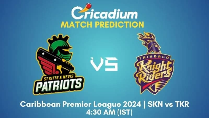 SKN vs TKR Match Prediction 3rd T20I Caribbean Premier League 2024