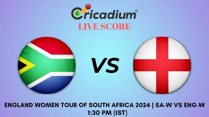 England Women tour of South Africa 2024 Only Test SA-W vs ENG-W Live Score