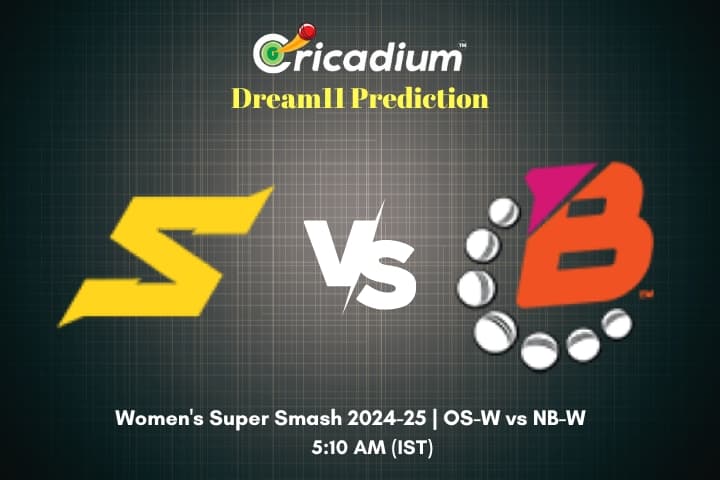 OS-W vs NB-W Dream11 Prediction 16th T20I of Women's Super Smash 2024-25