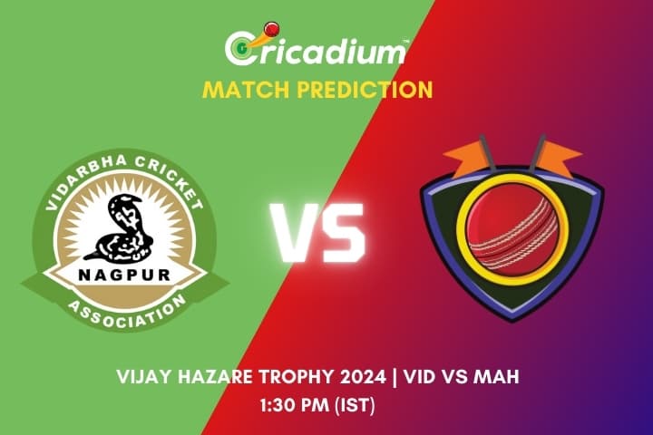 Vijay Hazare Trophy 2024 2nd semi final VID vs MAH Match Prediction