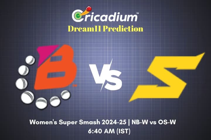 NB-W vs OS-W Dream11 Prediction 25th T20I of Women's Super Smash 2024-25