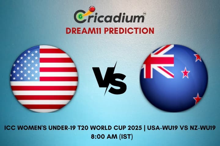 USA-WU19 vs NZ-WU19 Dream11 Prediction Super Six, Match 1 of ICC Women's Under-19 T20 World Cup 2025