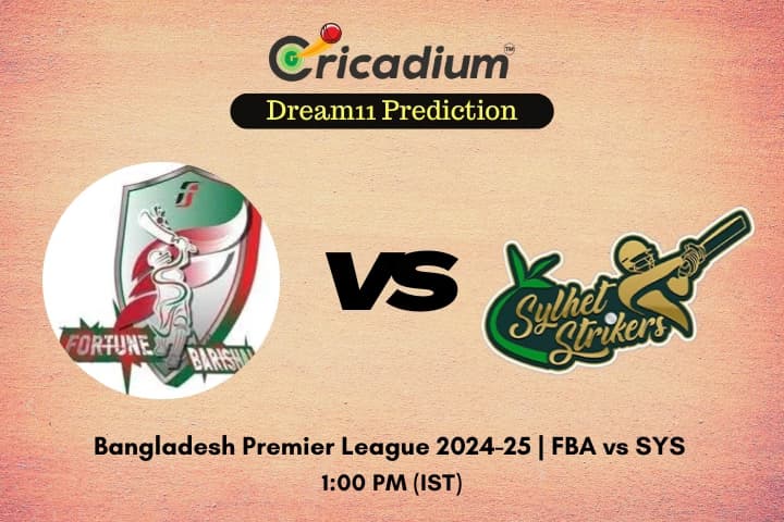 FBA vs SYS Dream11 Prediction 33rd T20I of BPL 2024-25