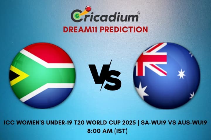 SA-WU19 vs AUS-WU19 Dream11 Prediction Semi-Final 2 of ICC Women's Under-19 T20 World Cup 2025