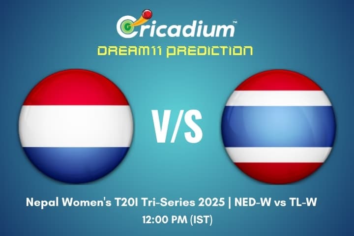 NED-W vs TL-W Dream11 Prediction 2nd T20I of Nepal Women's T20I Tri-Series 2025