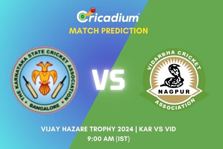 Vijay Hazare Trophy 2024 Final KAR vs VID Match Prediction