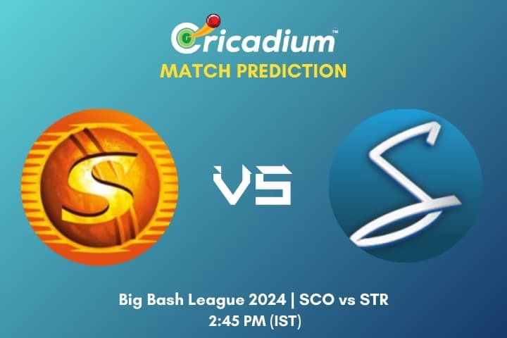 BBL 2024-25 Match 39 SCO vs STR Match Prediction