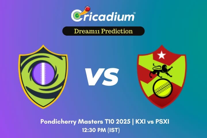 KXI vs PSXI Dream11 Prediction Match 26 of Pondicherry Masters T10 2025