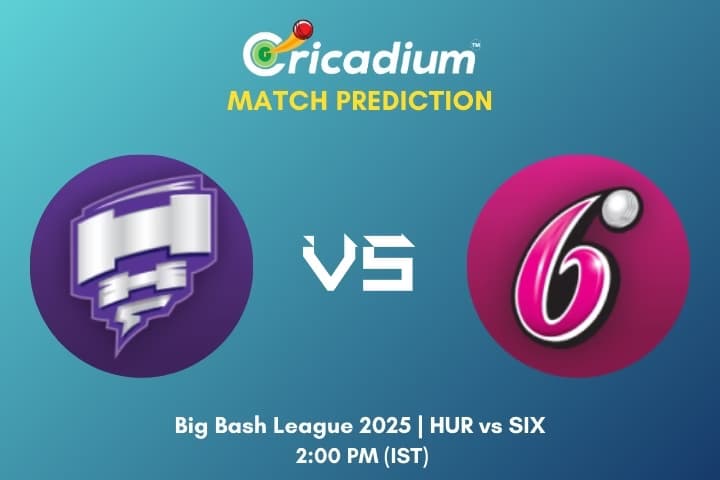 BBL 2024-25 Qualifier HUR vs SIX Match Prediction