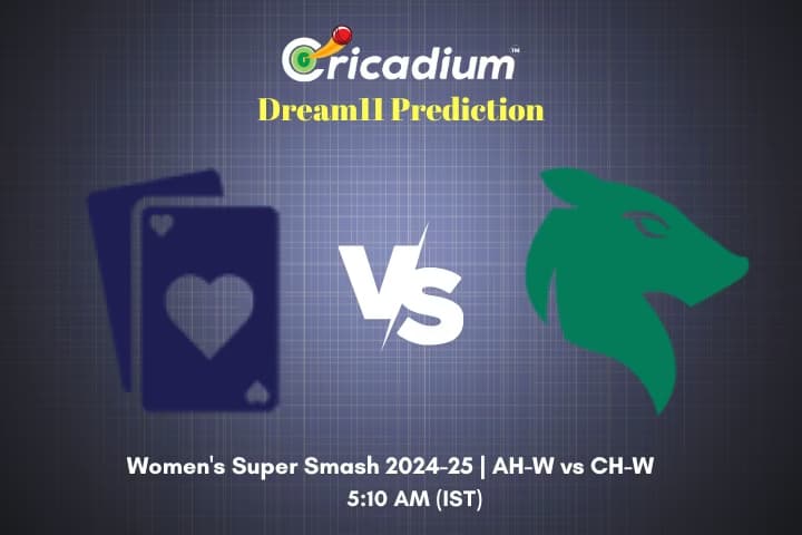 AH-W vs CH-W Dream11 Prediction 15th T20I of Women's Super Smash 2024-25