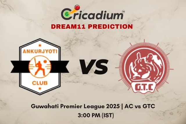 AC vs GTC Dream11 Prediction 18th T20I of Guwahati Premier League 2025