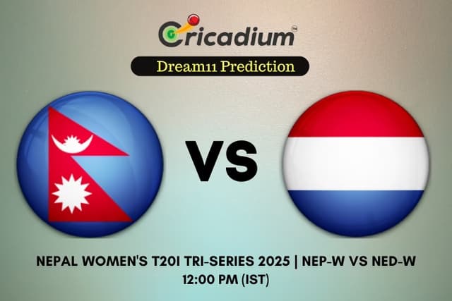 NEP-W vs NED-W Dream11 Prediction 7th T20I of Nepal Women's T20I Tri-Series 2025