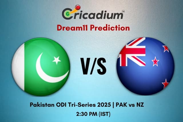 PAK vs NZ Dream11 Prediction 1st ODI of Pakistan ODI Tri-Series 2025