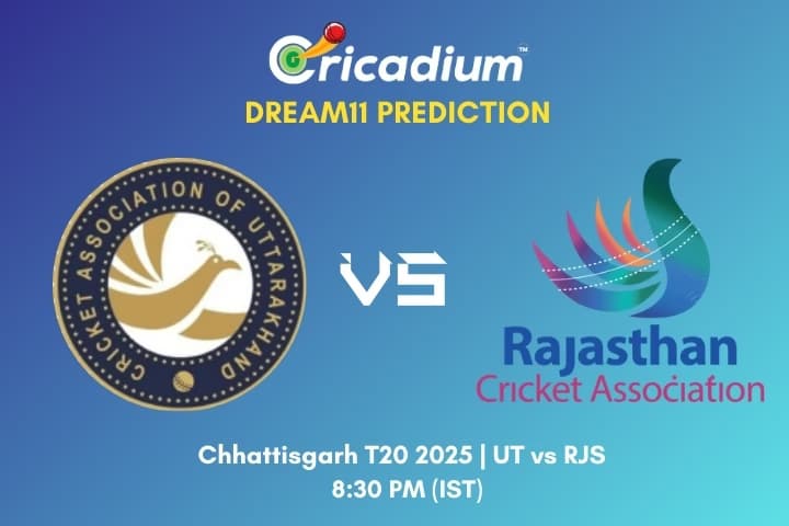 UT vs RJS Dream11 Prediction 8th T20I of Chhattisgarh T20 2025