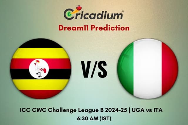 UGA vs ITA Dream11 Prediction 23rd ODI of ICC CWC Challenge League B 2024-25