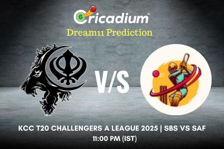 SBS vs SAF Dream11 Prediction 7th T20I of KCC T20 Challengers A League 2025