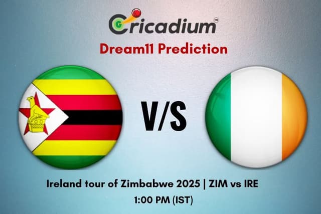 ZIM vs IRE Dream11 Prediction 1st ODI of Ireland tour of Zimbabwe 2025