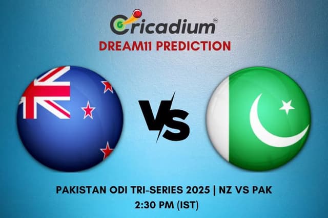 NZ vs PAK Dream11 Prediction Final of Pakistan ODI Tri-Series 2025