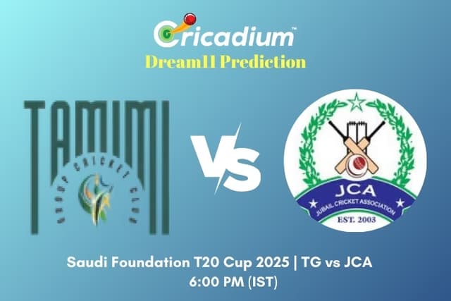 TG vs JCA Dream11 Prediction 12th T20I of Saudi Foundation T20 Cup 2025