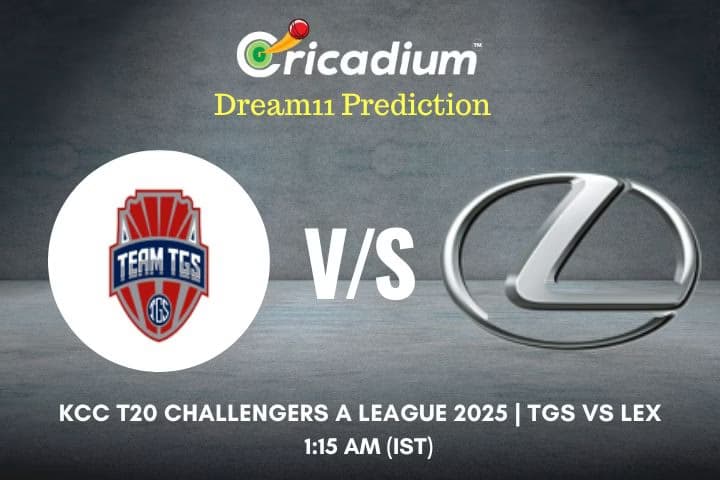 TGS vs LEX Dream11 Prediction 22nd T20I of KCC T20 Challengers A League 2025