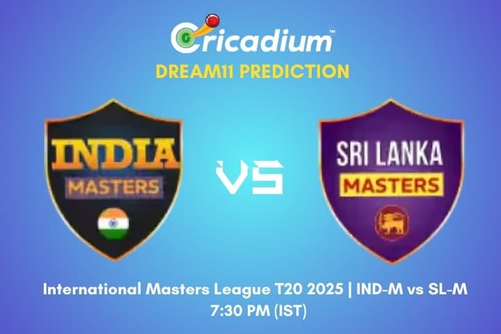 IND-M vs SL-M Dream11 Prediction Match 1 of International Masters League T20 2025