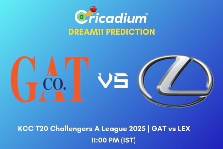 GAT vs LEX Dream11 Prediction 28th T20I of KCC T20 Challengers A League 2025