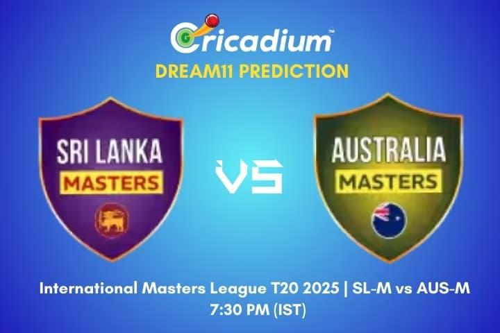 SL-M vs AUS-M Dream11 Prediction Match 6 of International Masters League T20 2025