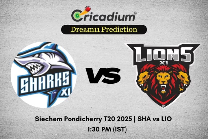 SHA vs LIO Dream11 Prediction Match 14 of Siechem Pondicherry T20 2025