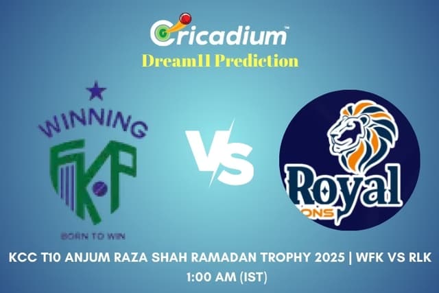 WFK vs RLK Dream11 Prediction Match 4 of KCC T10 Anjum Raza Shah Ramadan Trophy 2025