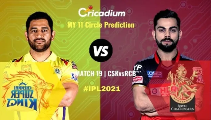 IPL 2021 Match 19 CSK vs RCB My11circle Team Tips - April 25th, 2021