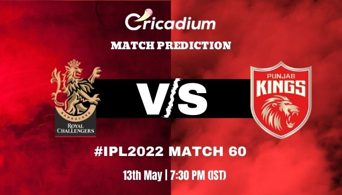 Rcb Vs Pbks Match Prediction Who Will Win Today Ipl 2022 Match 60 May 13th 2022 6146