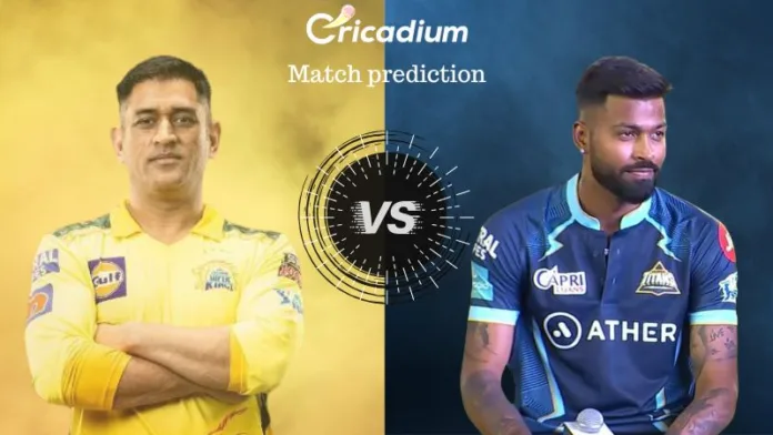 CSK vs GT Match Prediction Who Will Win Today IPL 2023 Final