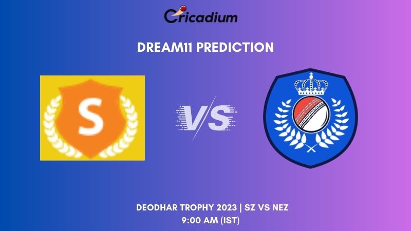 SZ Vs NEZ Dream11 Prediction: Deodhar Trophy 2023, Match 9 SZ Vs NEZ ...