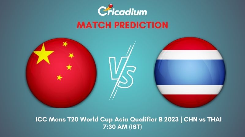 CHN Vs THAI Fit Prediction ICC Mens T20 International Cup Asia ...