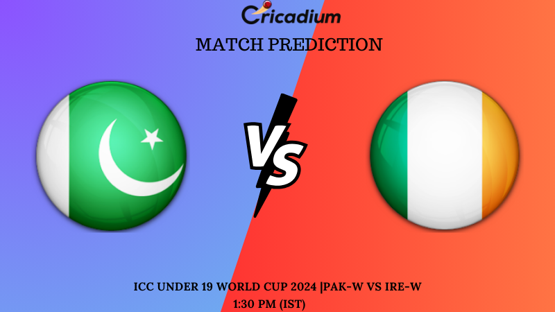 PAK-W vs IRE-W Match Prediction ICC Under 19 World Cup 2024 Super Six