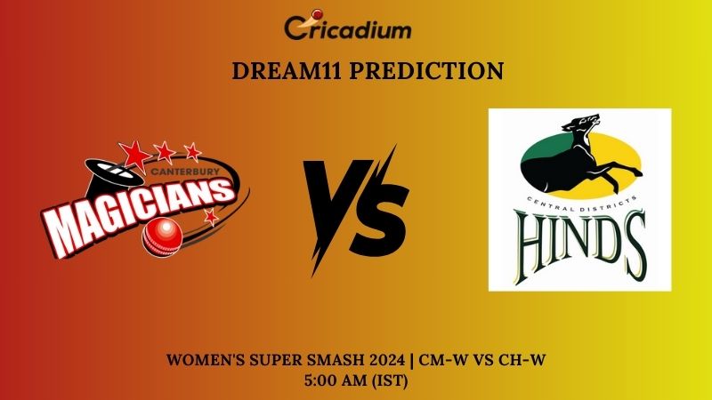 CM-W vs CH-W Dream11 Prediction Women’s Super Smash 2024 Match 14