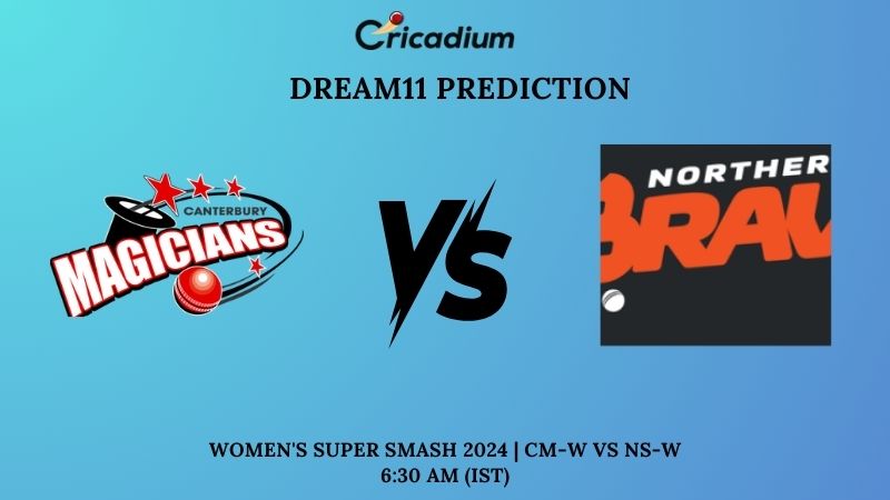 CM-W vs NS-W Dream11 Prediction Women’s Super Smash 2024 Match 18