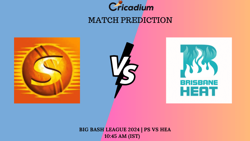 PS vs HEA Match Prediction Big Bash League 2024 Match 35