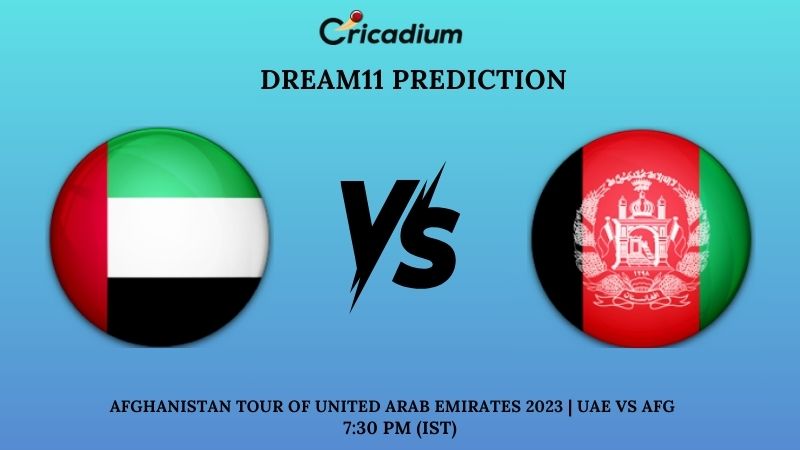 UAE vs AFG Dream11 Prediction Afghanistan tour of United Arab Emirates 2023 3rd T20I