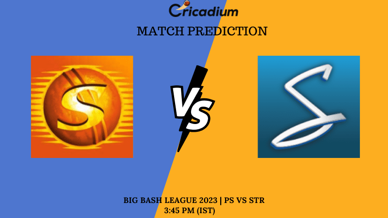 PS vs STR Match Prediction Big Bash League 2024 Match 25