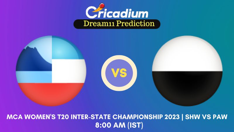 SHW vs PAW Dream11 Prediction Match 15 MCA Women's T20 Inter-State Championship 2023