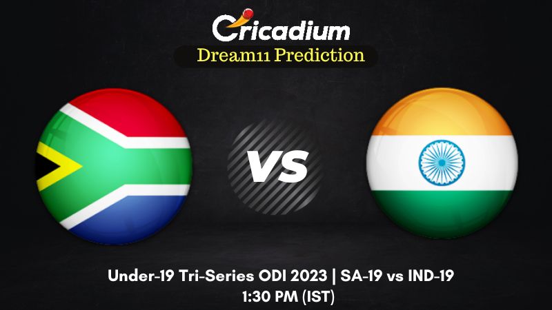 SA-19 vs IND-19 Dream11 Prediction Match 3 Under-19 Tri-Series ODI 2023