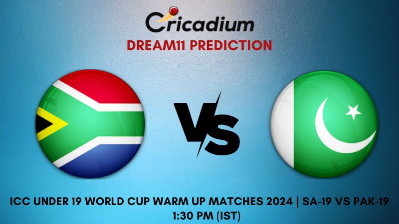 SA-19 vs PAK-19 Dream11 Prediction Match 2 ICC Under 19 World Cup Warm up Matches 2024