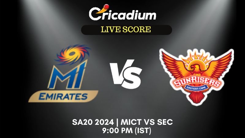 SA20 2024 MI Cape Town vs Sunrisers Eastern Cape Live Cricket Score ball by ball commentary