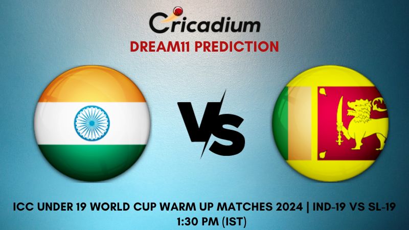 IND-19 vs SL-19 Dream11 Prediction Match 13 ICC Under 19 World Cup Warm up Matches 2024