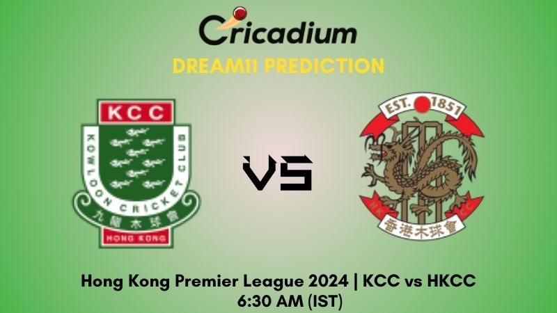 KCC vs HKCC Dream11 Prediction Final Hong Kong Premier League 2024