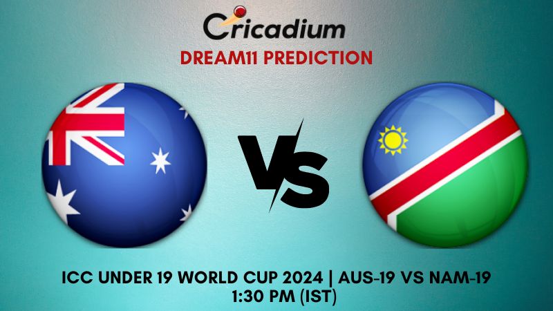 AUS-19 vs NAM-19 Dream11 Prediction Match 9 ICC Under 19 World Cup 2024