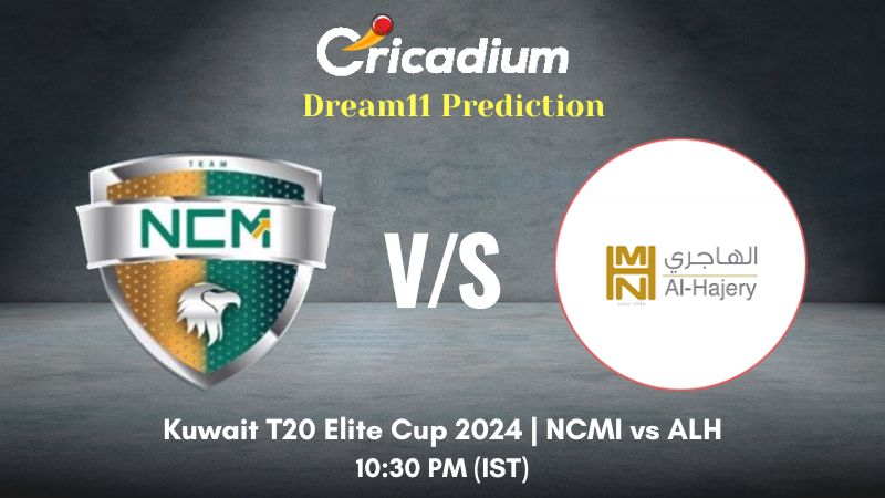 NCMI vs ALH Dream11 Prediction Match 18 Kuwait T20 Elite Cup 2024